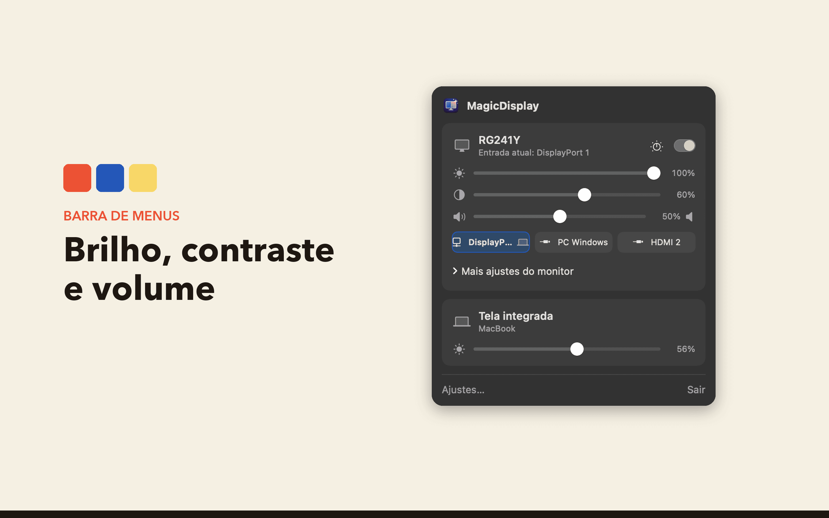 The menu: the external monitor's brightness, contrast and volume, its inputs and the built-in display.